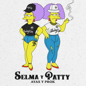 อัลบัม Selma y Patty (Explicit) ศิลปิน AYAX Y PROK