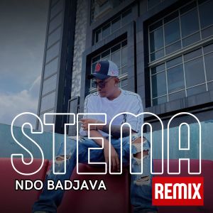 Listen to STEMA (Remix) song with lyrics from NDO BADJAVA