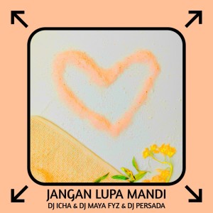 Dj Icha的專輯Jangan Lupa Mandi