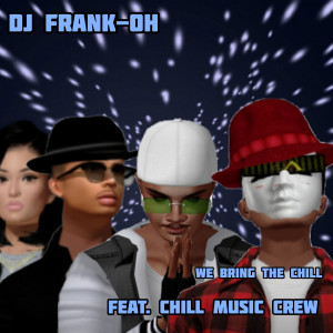 Album We Bring the Chill from DJ Frank-OH