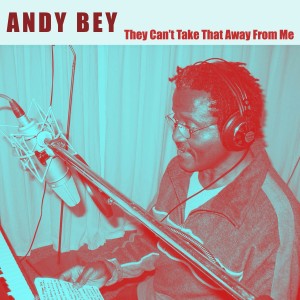Andy Bey的專輯They Can't Take That Away from Me