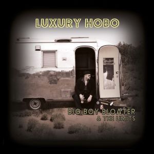 Album Luxury Hobo from Big Boy Bloater & the LiMiTs