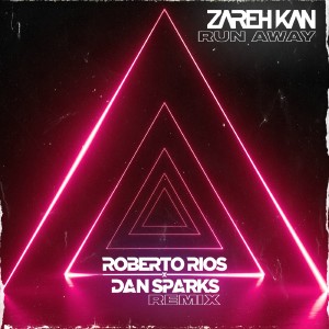 收聽Zareh Kan的Run Away (Roberto Rios X Dan Sparks Remix)歌詞歌曲