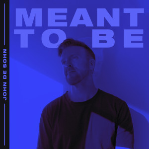 Listen to Meant To Be song with lyrics from John De Sohn