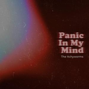the itchyworms的專輯Panic In My Mind