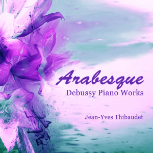 อัลบัม Arabesque: Debussy Piano Works ศิลปิน Jean-Yves Thibaudet
