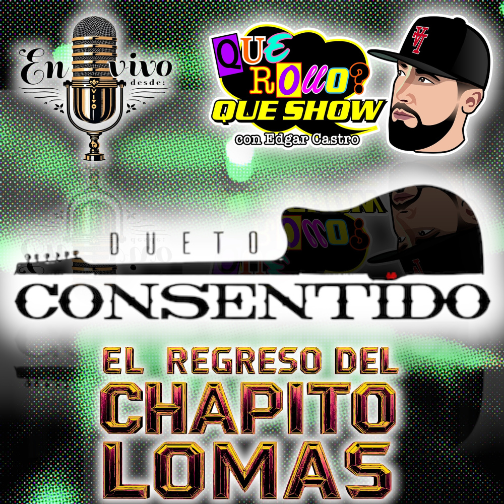 El Regreso Del Chapito Lomas (En Vivo Desde Que Rollo Que Show)