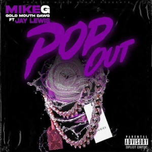 Album Pop Out (Explicit) from Mike G Gold Mouth Dawg