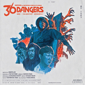Listen to 36 DANGERS song with lyrics from Deepflow