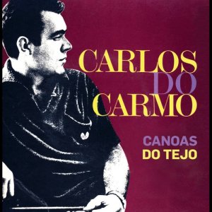 收聽Carlos Do Carmo的Canoas Do Tejo歌詞歌曲
