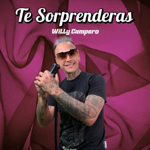 收聽Willy Campero的Te Sorprenderas歌詞歌曲