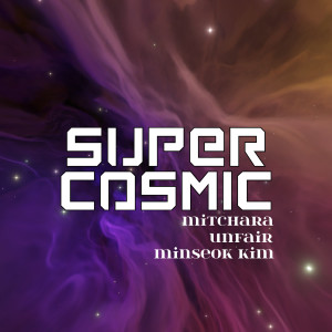 Listen to Super Cosmic song with lyrics from Mitchara