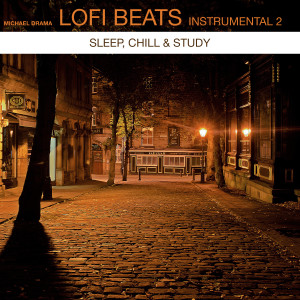 Michael Drama的專輯Lofi Beats Instrumental 2 (Sleep, Chill & Stufy) (Explicit)