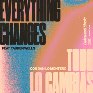 อัลบัม Todo Lo Cambias / Everything Changes ศิลปิน Tauren Wells