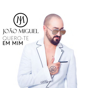 Album Quero Te Em Mim from João Miguel