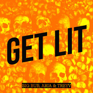 Big Bub的專輯Get Lit (Explicit)