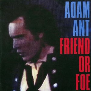 อัลบัม Friend Or Foe ศิลปิน Adam Ant