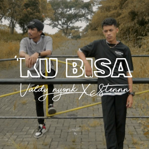 Dengarkan lagu Ku Bisa nyanyian Valdy Nyonk dengan lirik