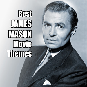 Album Best JAMES MASON Movie Themes (Original Movie Soundtrack) oleh Various Artists