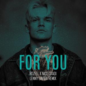 ดาวน์โหลดและฟังเพลง For You (feat. Nico Stadi) (Lenny Lavida Remix Lenny Lavida Remix) (Lenny Lavida Remix) พร้อมเนื้อเพลงจาก ROZELL