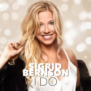 ดาวน์โหลดและฟังเพลง I Do พร้อมเนื้อเพลงจาก Sigrid Bernson