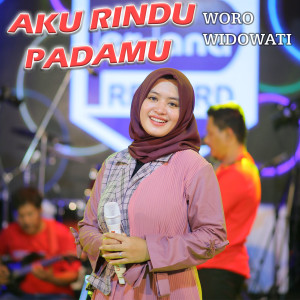 Dengarkan Aku rindu padamu lagu dari Woro Widowati dengan lirik