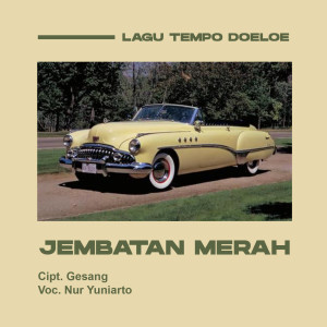 Dengarkan Jembatan Merah lagu dari Nur Yunianto dengan lirik