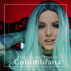 Dengarkan Columbiana (Explicit) lagu dari Tayna dengan lirik