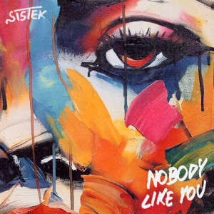 อัลบัม Nobody Like You ศิลปิน Sistek