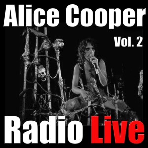 Alice Cooper Radio LIve, Vol. 2 (Live)