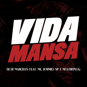 收聽Dj Di Marques的Vida Mansa歌詞歌曲