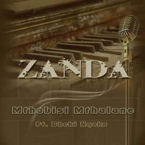 Listen to Mthobisi Mthalane song with lyrics from Zanda