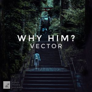 Listen to Why Him? song with lyrics from Vector