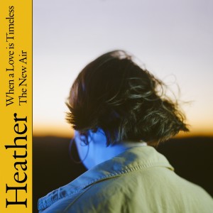 ดาวน์โหลดและฟังเพลง When a Love is Timeless พร้อมเนื้อเพลงจาก Heather