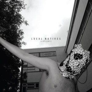 ดาวน์โหลดและฟังเพลง Airplanes พร้อมเนื้อเพลงจาก Local Natives