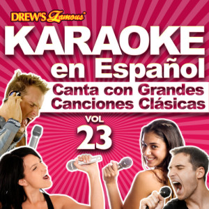 อัลบัม Karaoke en Español: Canta Con Grandes Canciones Clásicas, Vol. 23 ศิลปิน The Hit Crew