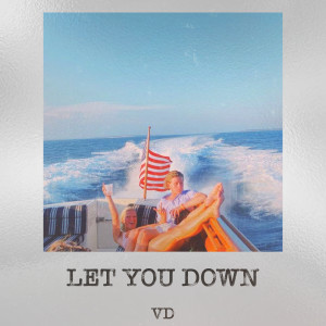Dengarkan lagu Let You Down (Explicit) nyanyian Vd dengan lirik