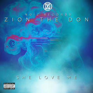 ดาวน์โหลดและฟังเพลง She Love Me (Explicit) พร้อมเนื้อเพลงจาก Zion The Don