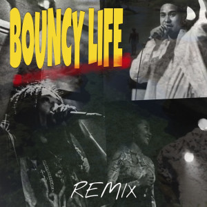RUDEBWOY FACE的專輯BOUNCY LIFE (Remix)