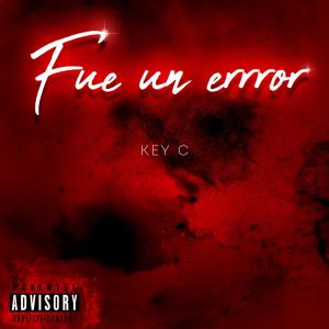 Key C的專輯Fue un error (Explicit)