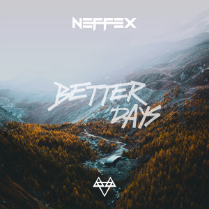 Dengarkan lagu Better Days (Explicit) nyanyian NEFFEX dengan lirik