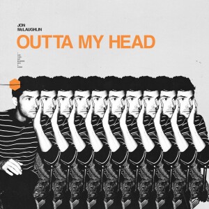 ดาวน์โหลดและฟังเพลง Outta My Head พร้อมเนื้อเพลงจาก Jon McLaughlin