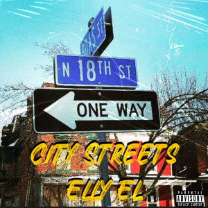 Listen to City Streets (Explicit) song with lyrics from Elly EL