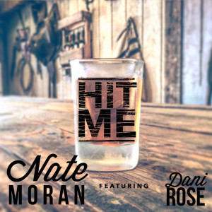 收聽Nate Moran的Hit Me (feat. Dani Rose)歌詞歌曲