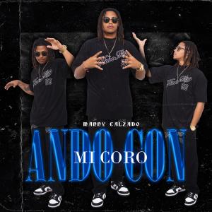 ดาวน์โหลดและฟังเพลง Ando Con Mi Coro พร้อมเนื้อเพลงจาก Manny Calzado