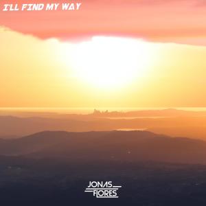 ดาวน์โหลดและฟังเพลง I'll Find My Way พร้อมเนื้อเพลงจาก Jonas Flores