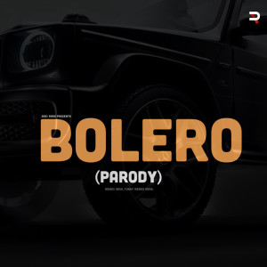 Listen to Bolero (Parody) song with lyrics from Funny Memes India