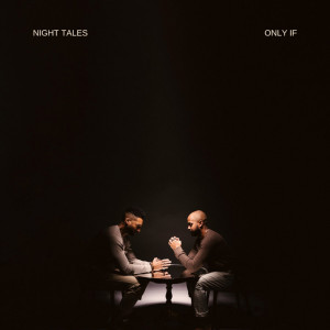 Dengarkan Only If lagu dari Night Tales dengan lirik