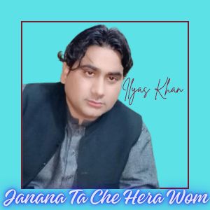 Album Janana Ta Che Hera Wom from Ilyas Khan