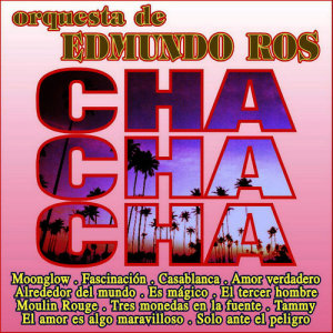 อัลบัม Cha Cha Cha ศิลปิน Orquesta de Edmundo Ros